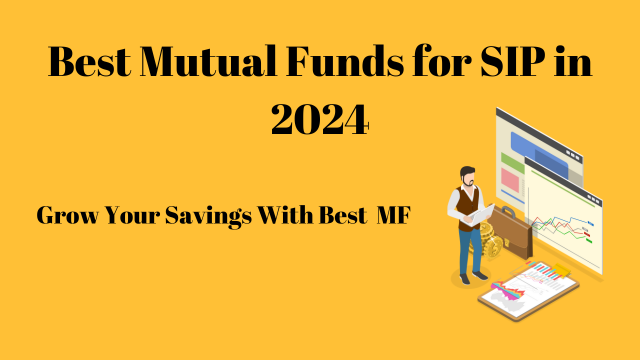 Best Mutual Funds for SIP in 2024