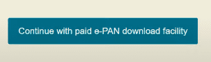 Continue the paid e-Pan Card Download Facility
